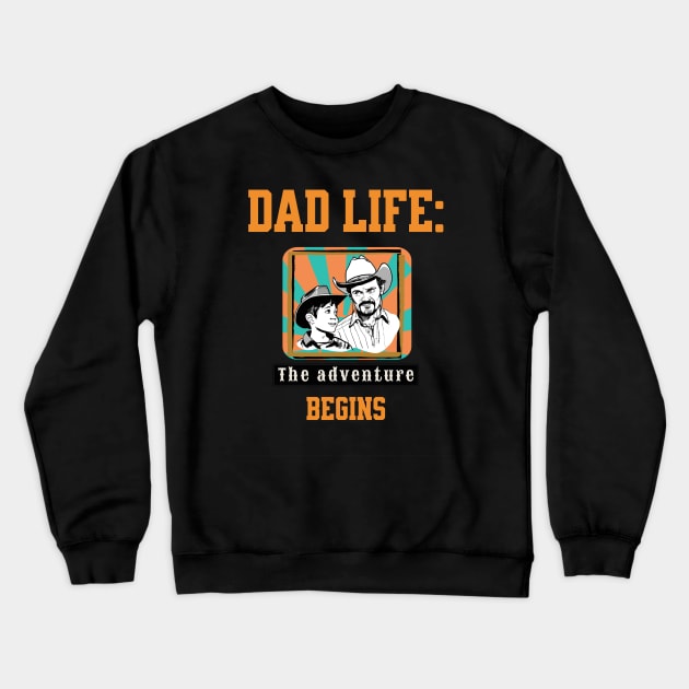 Dad life: Adventure begins, fathers day new father Crewneck Sweatshirt by Paul Buttermilk 